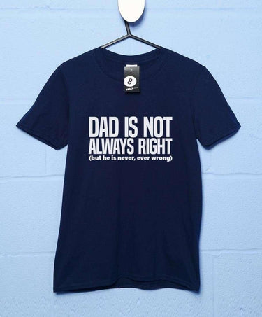 Dad Is Not Always Right T-Shirt For Men 8Ball